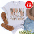 When God Made Me Tee - 15 product image 1