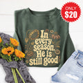 He Is Still Good Sweatshirt - Heather Forest - 20 product image 1