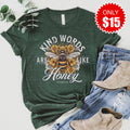 Kind Words Are Like Honey Tee - Heather Forest - 15 product image 1