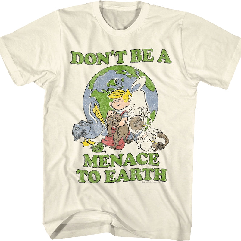 Don't Be A Menace To Earth Dennis The T-Shirt product image 1